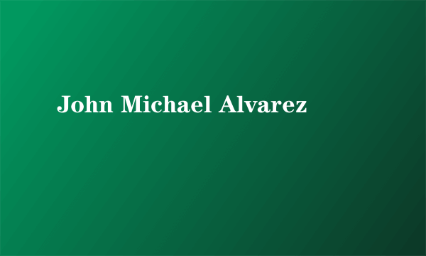 John Michael Alvarez