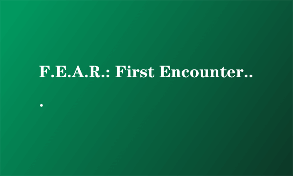 F.E.A.R.: First Encounter Assault Recon