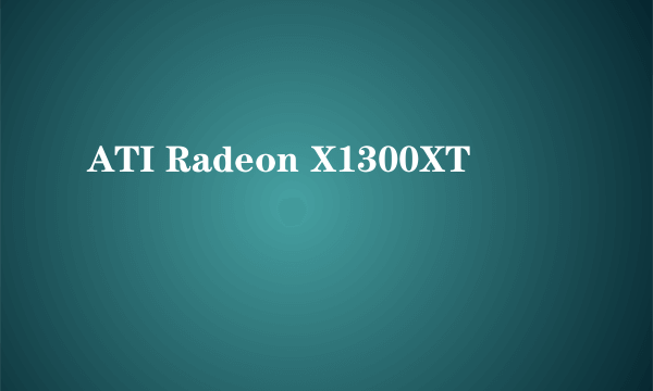 ATI Radeon X1300XT