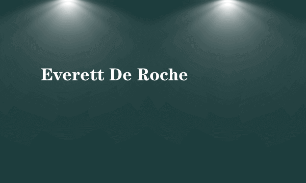 Everett De Roche