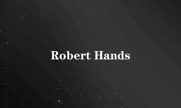 Robert Hands