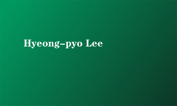 Hyeong-pyo Lee