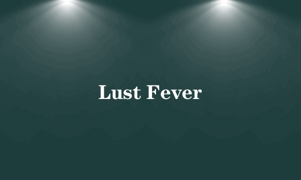 Lust Fever